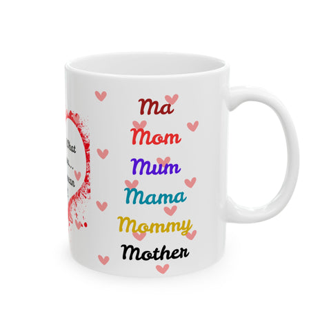 Say I love you mother cup (11 and 15ozs) Gift for any occasion