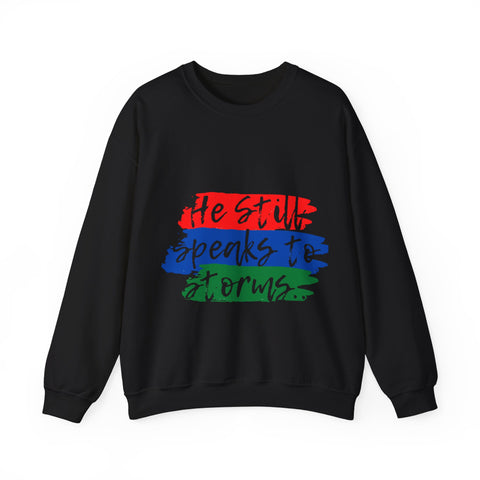 He Still Speaks to Storms Sweatshirt