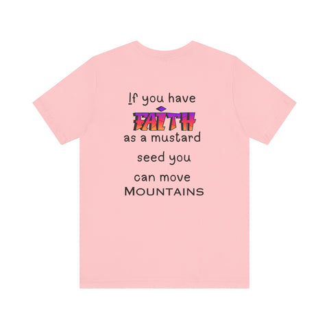 Faith To Move Mountains  Unisex T-shirt