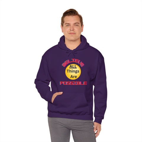 Believe All Things are Possible  Unisex Hooded Sweatshirt