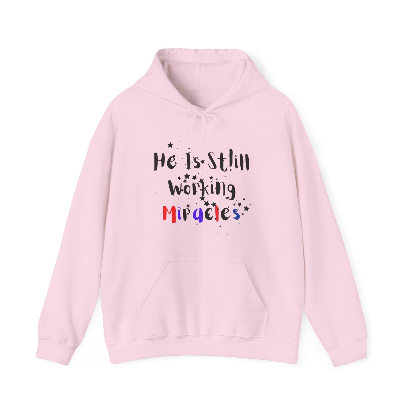 Hooded Sweatshirt - 'He is still working miracles' Inspirational quote design