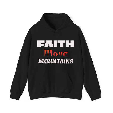 Faith Hooded Move Mountains Sweatshirt (Unisex)