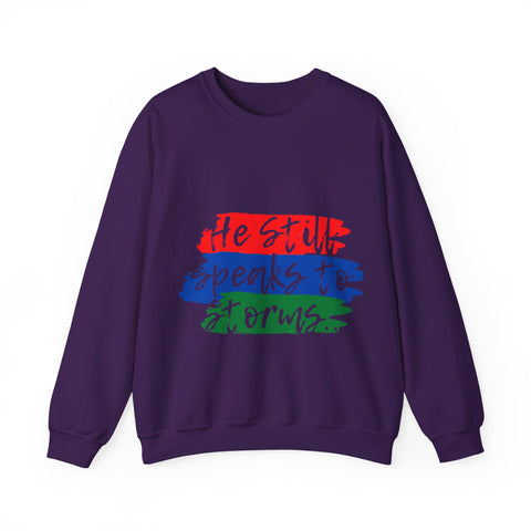 He Still Speaks to Storms Sweatshirt