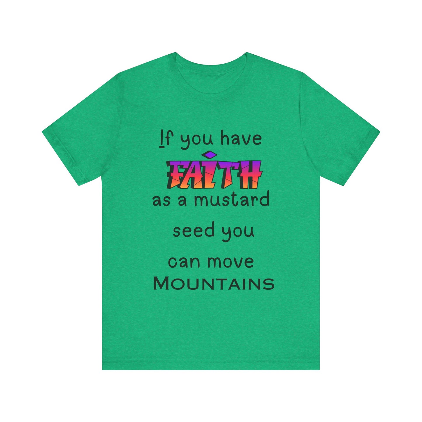 Faith To Move Mountains T-shirt