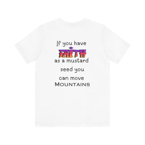 Faith To Move Mountains  Unisex T-shirt
