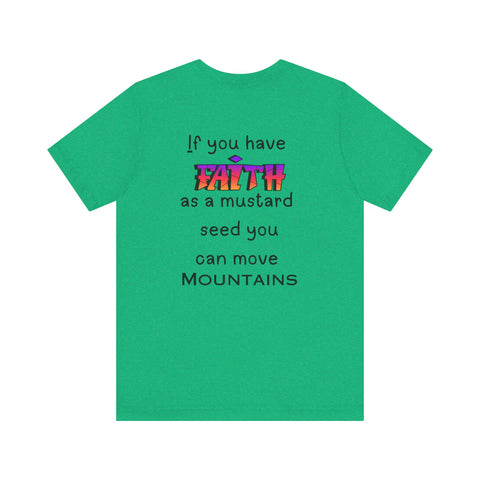 Faith To Move Mountains  Unisex T-shirt