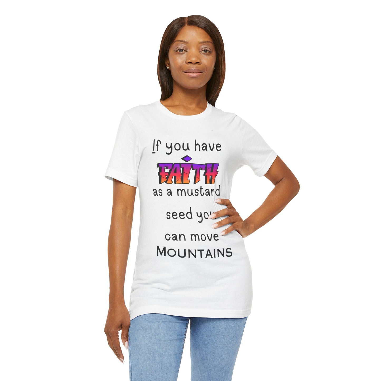 Faith To Move Mountains T-shirt