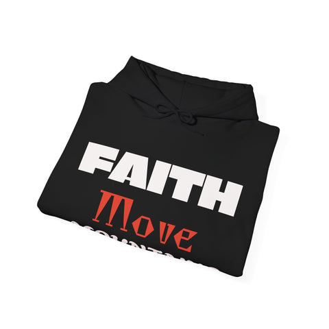 Faith Hooded Move Mountains Sweatshirt (Unisex)