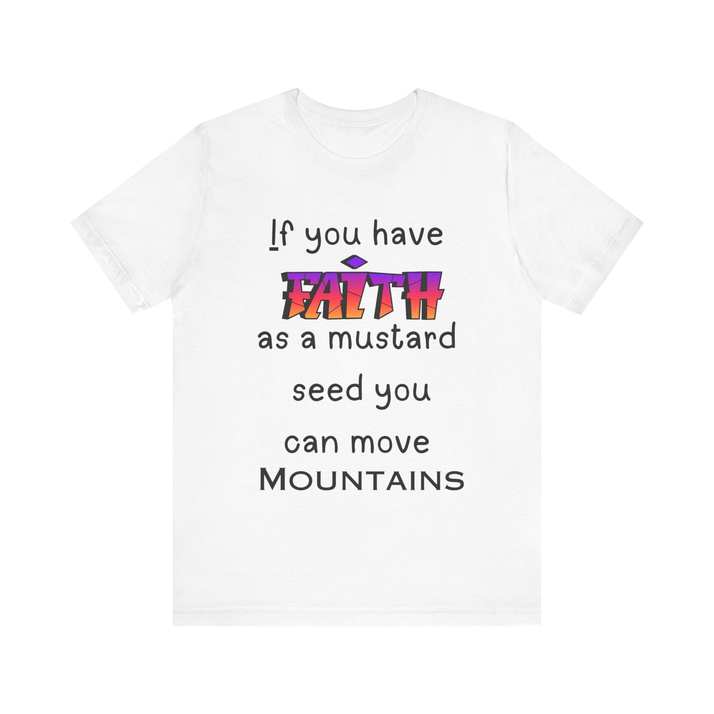 Faith To Move Mountains T-shirt