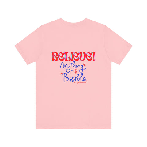 Believe all things are possible T-shirt