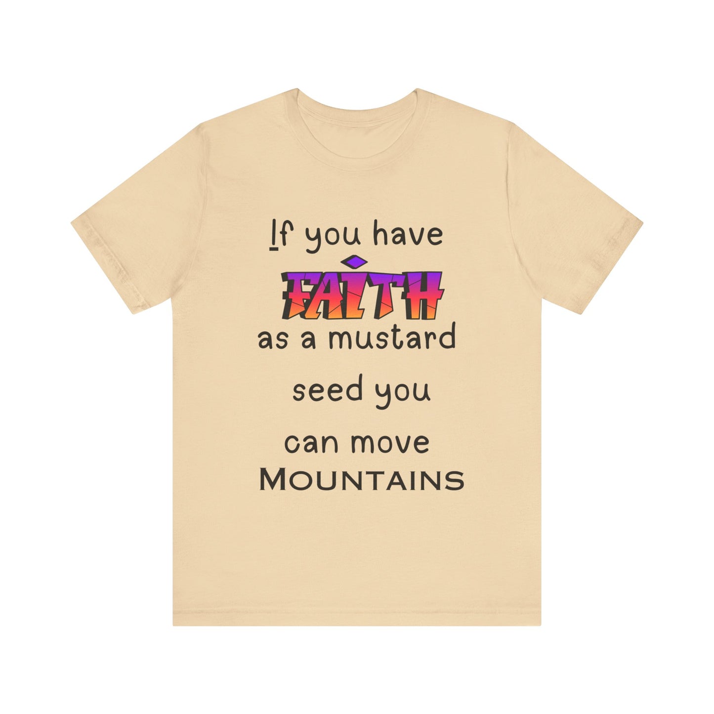 Faith To Move Mountains T-shirt