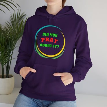 Did You Pray About It Hooded Sweatshirt