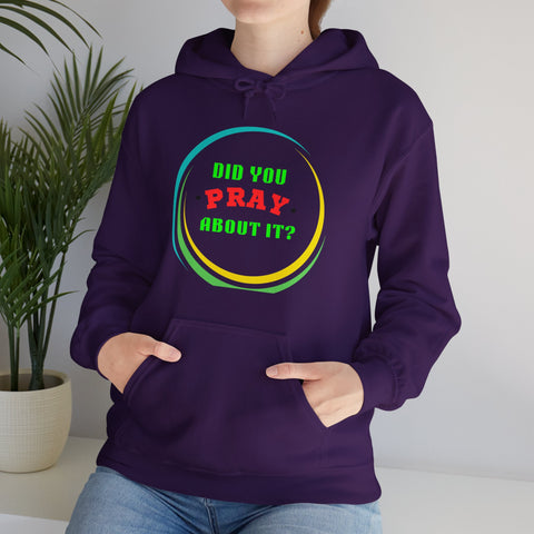 Did You Pray About It Hooded Sweatshirt