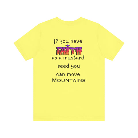 Faith To Move Mountains  Unisex T-shirt